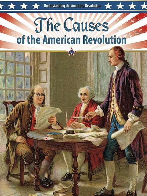 Title details for The Causes of the American Revolution by John Perritano - Available